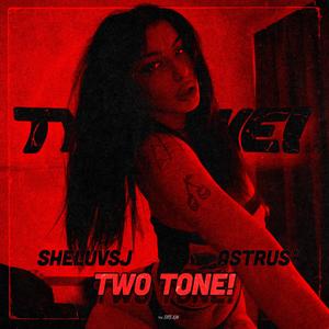 TWO TONE! (Explicit)