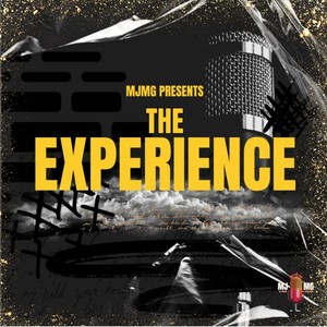 MJMG Presents "THE EXPERIENCE" (Explicit)