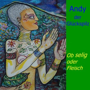 Ob selig oder Fleisch