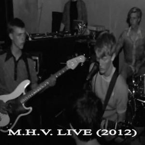 M.H.V. Live @ The Crosby (2012)