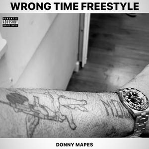 Wrong Time Freestyle (Explicit)