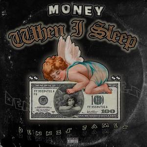 Money When I sleep (Explicit)