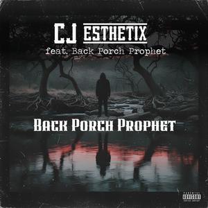 Back Porch Prophet (feat. Back Porch Prophet) (Explicit)
