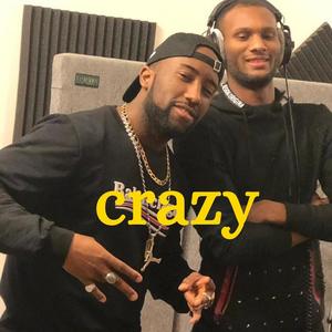 Crazy (feat. Zo7) (Explicit)
