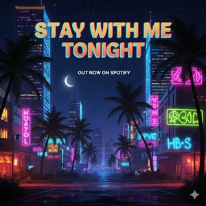 Stay With Me Tonight.