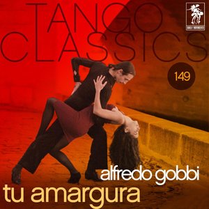 Tango Classics 149: Tu amargura