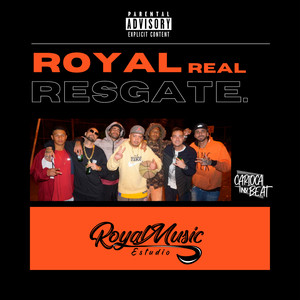 Royal, Real Resgate (Explicit)