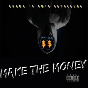 Make the Money (feat. Twin Revolverz) [Explicit]