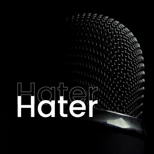 Hater (Explicit)