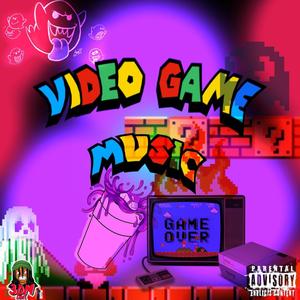 Video Game Music (Explicit)