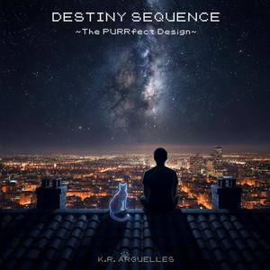 DESTINY SEQUENCE ~The PURRfect Design~