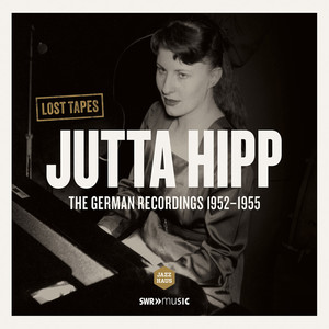 Lost Tapes - Hipp, Jutta (1952-1955)