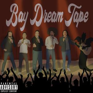 The Bay Dream Tape (Explicit)