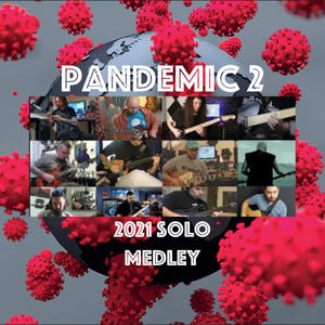 Pandemic 2 (2021 Solo Medley)