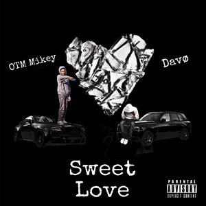 Sweet Love (feat. Otm Mikey) [Explicit]