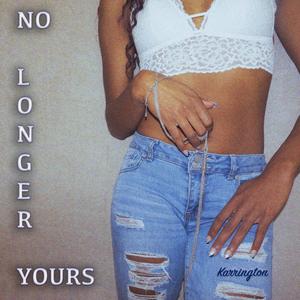 No Longer Yours (Explicit)