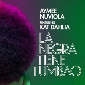 La Negra Tiene Tumbao (feat. Kat Dahlia)