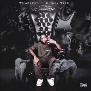 Whatever It Comes With (Explicit)