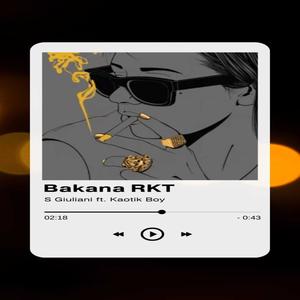 Bakana RKT (feat. Kaotik boy)