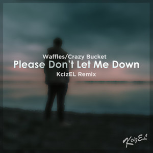 Please Don't Let Me Down(KcizEL Remix)