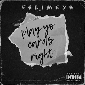 Play yo cards right (Explicit)