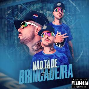 Não Tá De Brincadeira (Explicit)