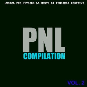 PNL Compilation, Vol. 2 (Musica per nutrire la mente di pensieri positivi)