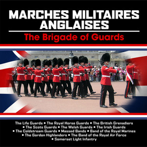 British Military Marches: The Brigade of Guards