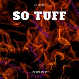 SO TUFF (feat. ALTARNATE)