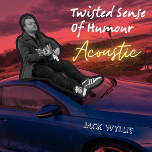 Twisted Sense of Humour (Acoustic) [Explicit]