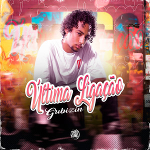 Gubizin - Última Ligação (Explicit)