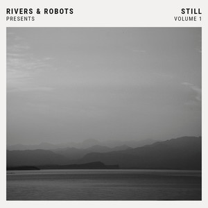 Rivers & Robots Presents: Still, Vol. 1 (Instrumentals)