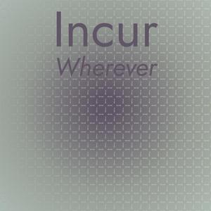 Incur Wherever