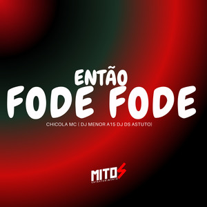 DJ Menor A15 - Então Fode Fode (Explicit)