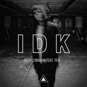 I D K (feat. Tevi)