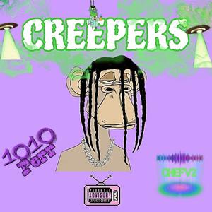 Creepers (feat. 1010 Perr & Chef'V2) (Explicit)