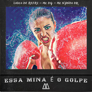 Essa Mina É o Golpe (Explicit)
