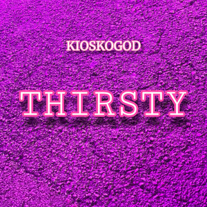Thirsty