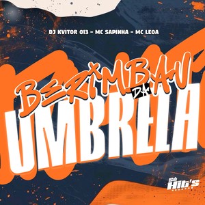 Berimbau da Umbrela (Explicit)