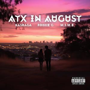 ATX in August (feat. M.I.M.E & Kashaga)