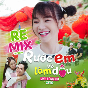 Rước Em Về Làm Dâu (Remix Version)