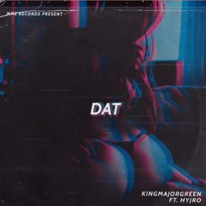 Dat (feat. Hyjro) (Explicit)