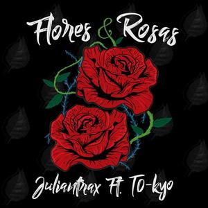 Flores Y Rosas (feat. T0-kyo)