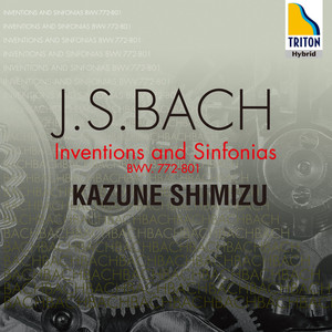 清水和音 - Two Part Inventions and Three Part Inventions (Sinfonias) No. 1 in C major BWV .772