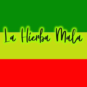 La Hierba Mala
