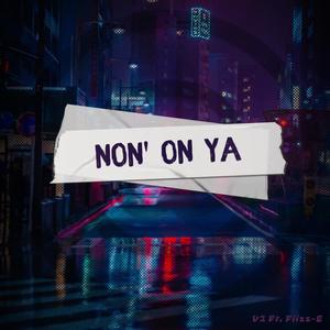 Non' On Ya (feat. Flizz-E) [Explicit]