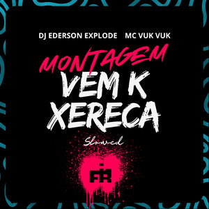 Montagem Vem K Xereca (Slowed|Explicit)