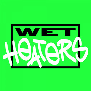 Wet Heaters: Slime Green Edition