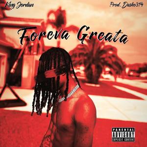 Foreva Greata (Explicit)