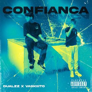 Confiança (feat. Vaskiiito) [Explicit]